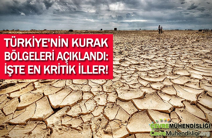 turkiye nin kurak bolgeleri aciklandi