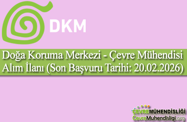 doga koruma merkezi cevre muhendisi ilani